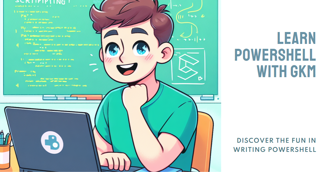 Learn PowerShell with GKM - Part 00